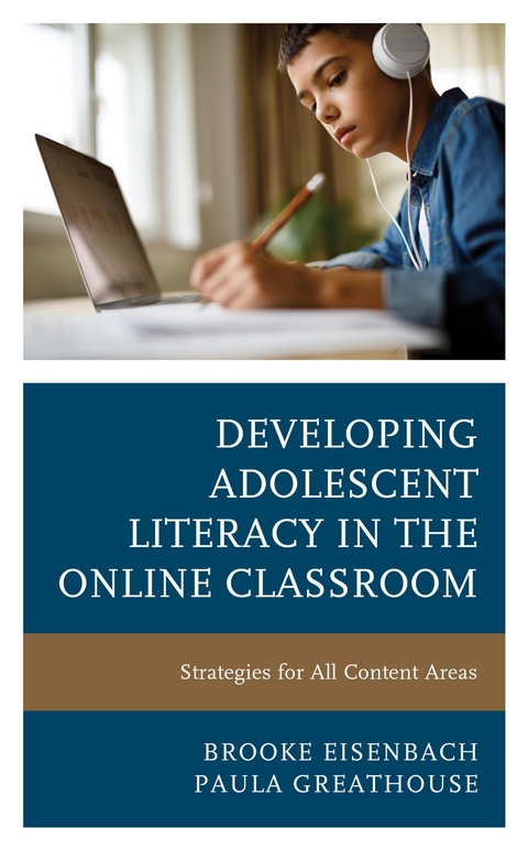 Developing Adolescent Literacy in the Online Classroom -  Brooke Eisenbach,  Paula Greathouse