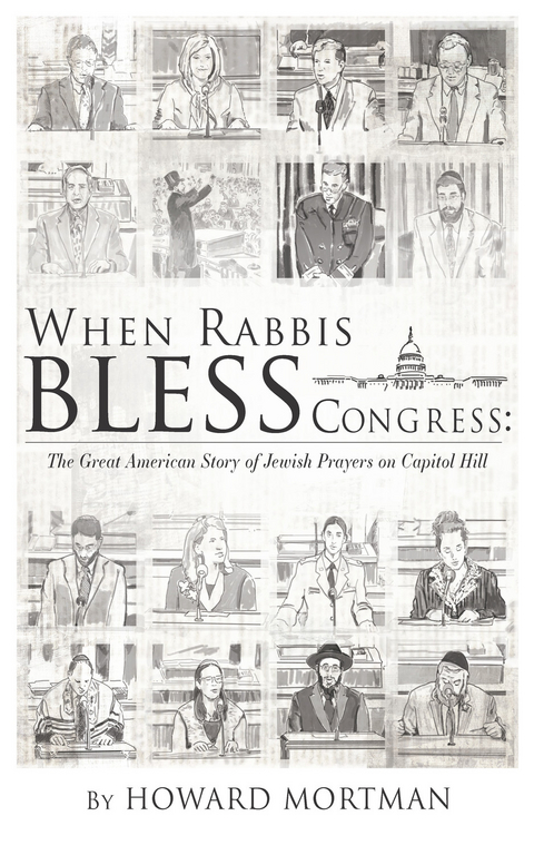 When Rabbis Bless Congress -  Howard Mortman
