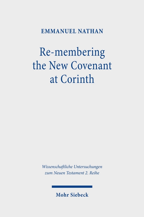 Re-membering the New Covenant at Corinth -  Emmanuel Nathan