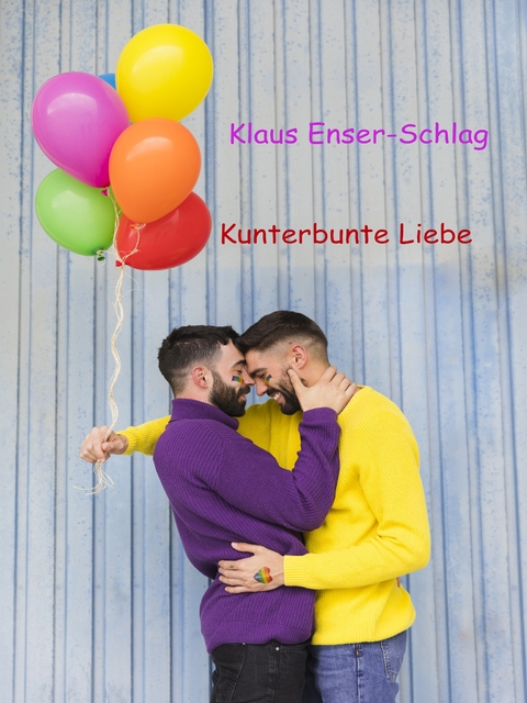 Kunterbunte Liebe - Klaus Enser-Schlag