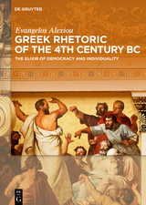 Greek Rhetoric of the 4th Century BC -  Evangelos Alexiou