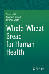 Whole-Wheat Bread for Human Health -  Yosef Dror,  Ephraim Rimon,  Reuben Vaida