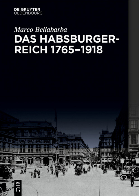Das Habsburgerreich 1765-1918 -  Marco Bellabarba