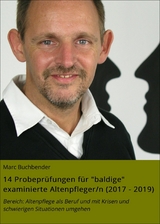 14 Probeprüfungen für "baldige" examinierte Altenpfleger/n (2017 - 2019) - Marc Buchbender