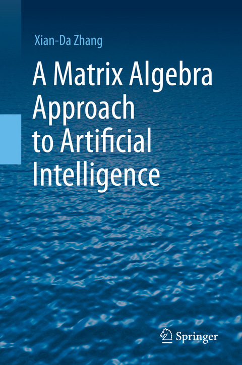 Matrix Algebra Approach to Artificial Intelligence -  Xian-Da Zhang