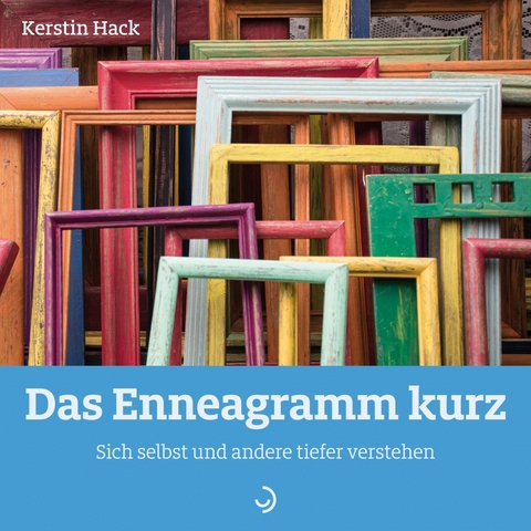 Das Enneagramm kurz - Kerstin Hack