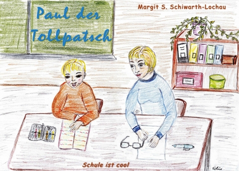 Paul der Tollpatsch - Margit S. Schiwarth-Lochau