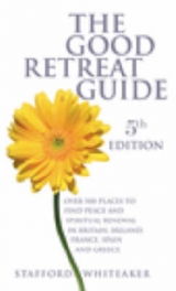 The Good Retreat Guide - Whiteaker, S