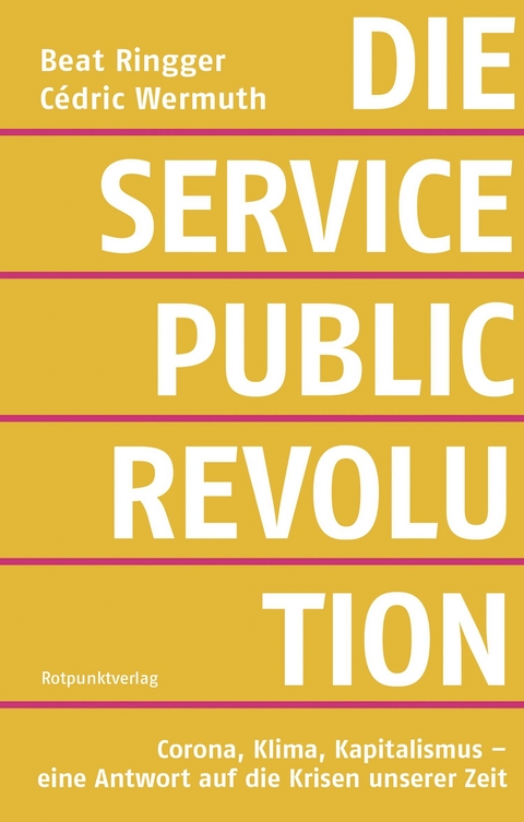 Die Service-Public-Revolution - Beat Ringger, Cédric Wermuth