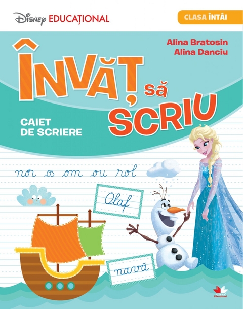 Invat Sa Scriu. Caiet De Scriere. Clasa I. Disney Educational - Alina Bratosin, Alina Danciu