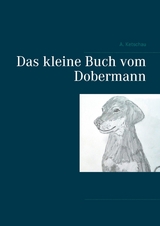 Das kleine Buch vom Dobermann - A. Ketschau