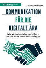 Kommunikation für die digitale Ära - Sebastian Pflügler