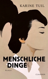 Menschliche Dinge -  Karine Tuil