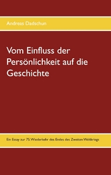 Vom Einfluss der Persönlichkeit auf die Geschichte - Andreas Dadschun