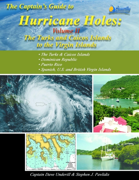 Captains Guide to Hurricane Holes - Volume II - The Turks and Caicos to the Virgin Islands -  Stephen J Pavlidis,  David Underill