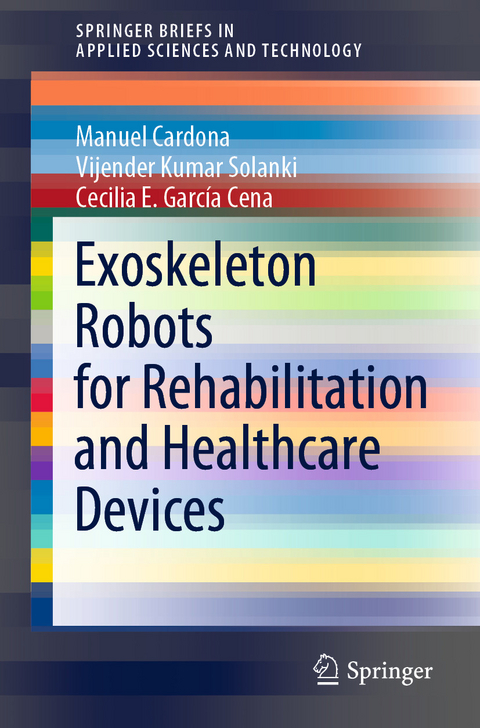 Exoskeleton Robots for Rehabilitation and Healthcare Devices -  Manuel Cardona,  Cecilia E. Garcia Cena,  Vijender Kumar Solanki