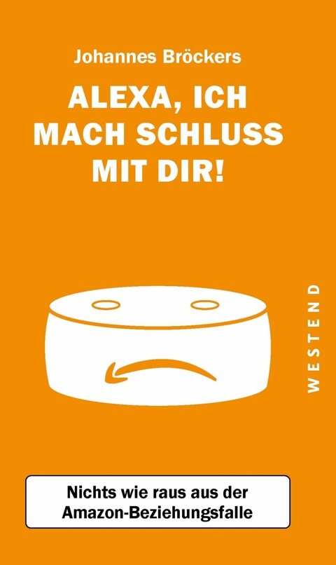 'Alexa, ich mach Schluss mit dir' -  Johannes Bröckers