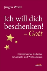 Ich will dich beschenken! - Gott -  Jürgen Werth