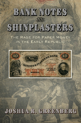 Bank Notes and Shinplasters -  Joshua R. Greenberg