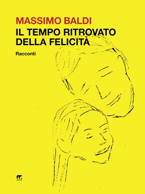 Il tempo ritrovato della felicità - Massimo Baldi