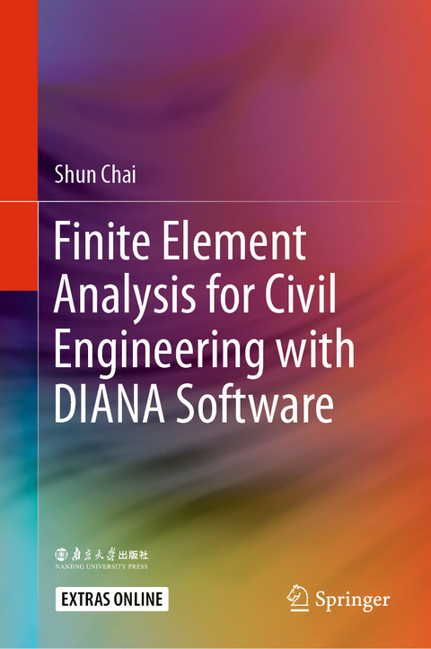 Finite Element Analysis for Civil Engineering with DIANA Software -  Shun Chai