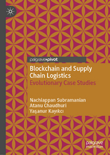 Blockchain and Supply Chain Logistics - Nachiappan Subramanian, Atanu Chaudhuri, Yaşanur Kayıkcı