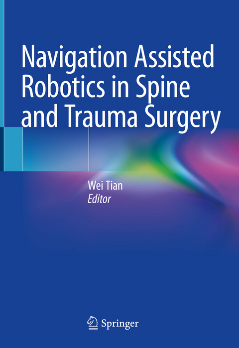 Navigation Assisted Robotics in Spine and Trauma Surgery - 