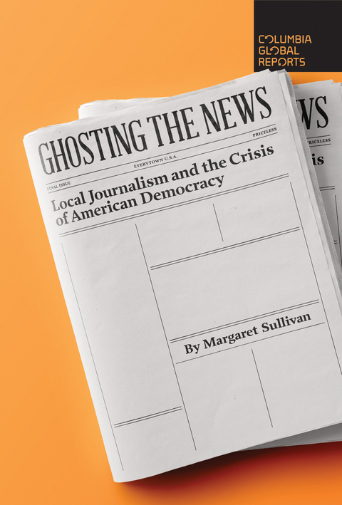 Ghosting the News -  Margaret Sullivan