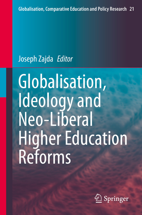 Globalisation, Ideology and Neo-Liberal Higher Education Reforms - 