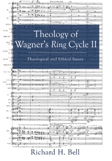 Theology of Wagner’s Ring Cycle II - Richard H. Bell