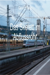 Das Skelett im Abflussrohr - Georg Braun