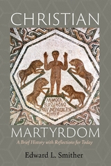 Christian Martyrdom - Edward L. Smither