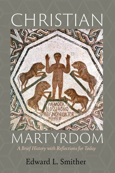 Christian Martyrdom - Edward L. Smither