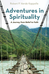 Adventures in Spirituality - Robert P. Vande Kappelle