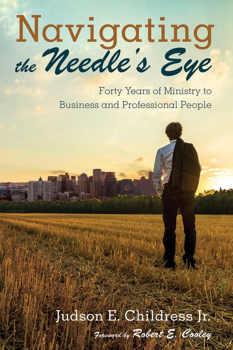 Navigating the Needle’s Eye - Judson E. Childress