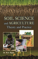 Soil Science And Agriculture Theory And Practice -  N. K. Rajan