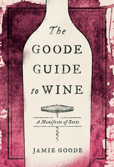 The Goode Guide to Wine - Jamie Goode