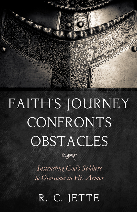 Faith’s Journey Confronts Obstacles - R. C. Jette