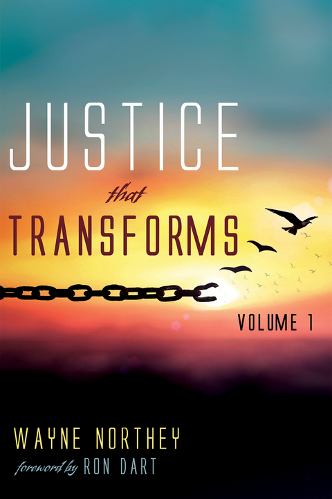 Justice That Transforms, Volume One - Wayne Northey