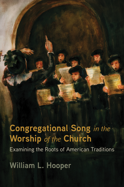 Congregational Song in the Worship of the Church -  William L. Hooper