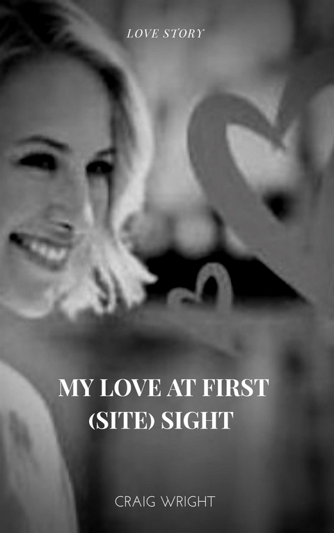 My Love at First (site) Sight - Craig Wright