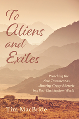 To Aliens and Exiles - Tim MacBride