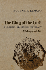 Way of the Lord: Plotting St. Luke's Itinerary -  Eugene E. Lemcio