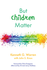 But Children Matter - Kenneth G. Warren, John S. Knox