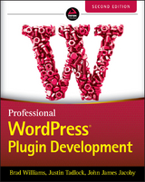 Professional WordPress Plugin Development -  John James Jacoby,  Justin Tadlock,  Brad Williams