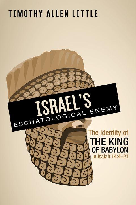 Israel's Eschatological Enemy -  Timothy Allen Little
