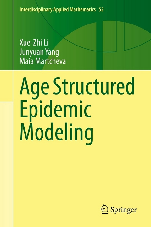 Age Structured Epidemic Modeling -  Xue-Zhi Li,  Junyuan Yang,  Maia Martcheva