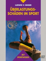 Überlastungsschäden im Sport - Ludwig V Geiger