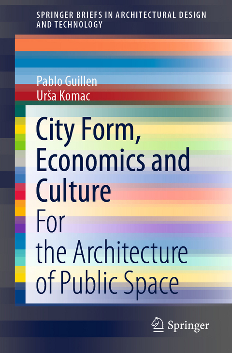 City Form, Economics and Culture - Pablo Guillen, Urša Komac