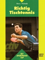 Richtig Tischtennis - Martin Sklorz, Ralf Michaelis